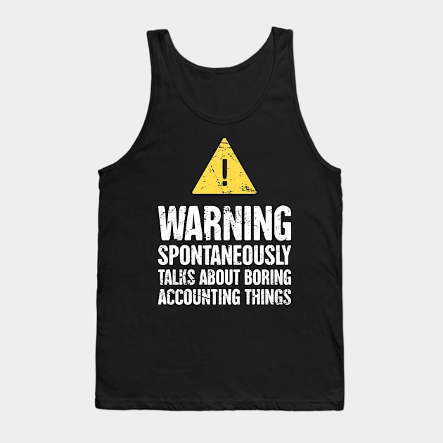 Funny Accounting Warning Sign - Gift For Accountant Tank Top by MeatMan